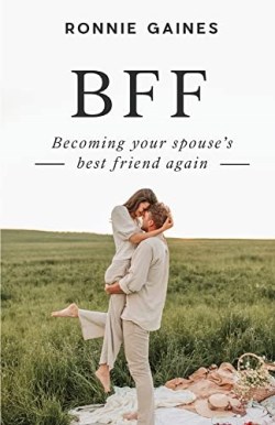 9781956267327 BFF : Becoming Your Spouse's Best Friend Again