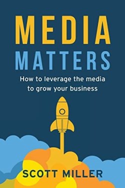 9781956267341 Media Matters : How To Leverage The Media To Grow Your Business