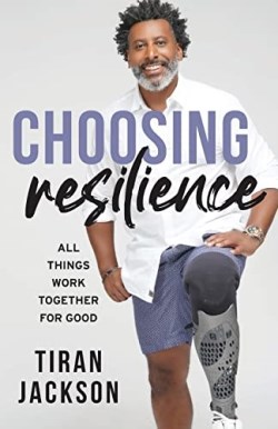 9781956267402 Choosing Resilience : All Things Work Together For Good