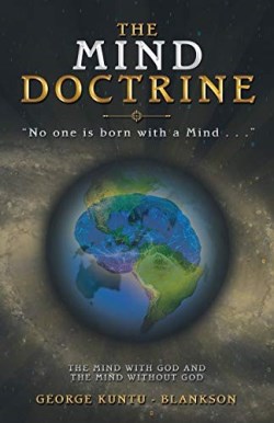 9781973619185 Mind Doctrine : No One Is Born With A Mind - The Mind With God And The Mind
