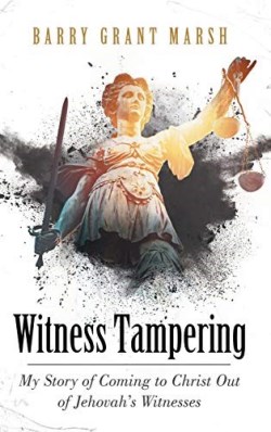 9781973656470 Witness Tampering : My Story Of Coming To Christ Out Of Jehovah's Witnesses