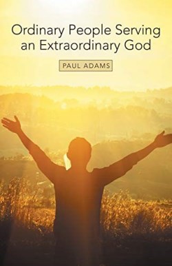 9781973670636 Ordinary People Serving An Extraordinary God