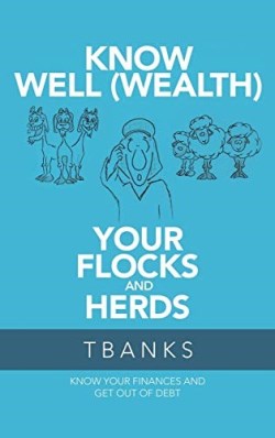 9781973682813 Know Well Wealth Your Flocks And Herds