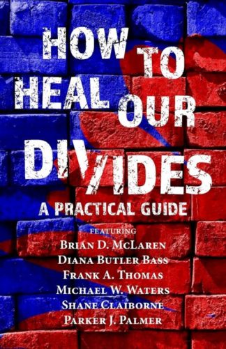 9798745784286 How To Heal Our Divides