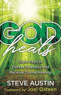 9780800763107 God Heals : Eight Keys To Defeat Sickness And Receive Divine Healing