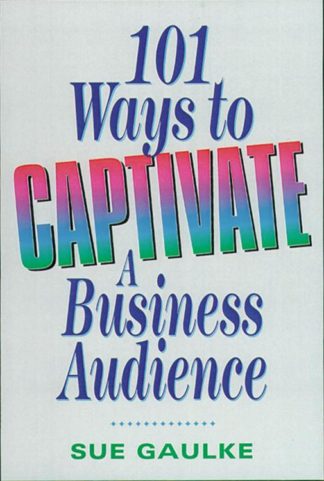 9780814400968 101 Ways To Captivate A Business Audience