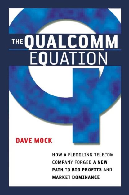 9780814409978 Qualcomm Equation : How A Fledgling Telecom Company Forged A New Path To Bi