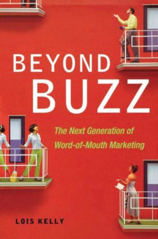 9780814416754 Beyond Buzz : The Next Generation Of Word-of-Mouth Marketing