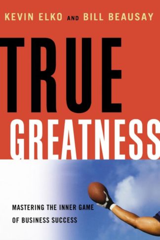 9780814433386 True Greatness : Mastering The Inner Game Of Business Success