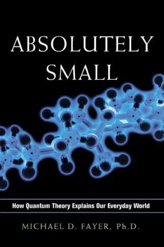 9780814438114 Absolutely Small : How Quantum Theory Explains Our Everyday World
