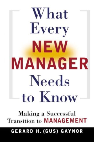 9780814471791 What Every New Manager Needs To Know