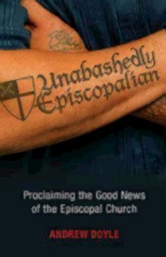 9780819228086 Unabashedly Episcopalian : Proclaiming The Good News Of The Episcopal Churc