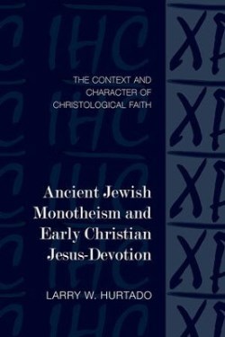 9781481307628 Ancient Jewish Monotheism And Early Christian Jesus Devotion