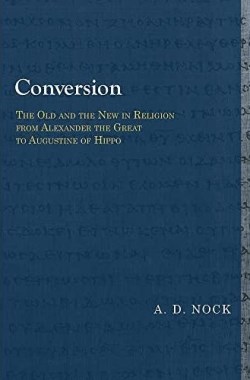 9781481311588 Conversion : The Old And The New In Religion From Alexander The Great To Au