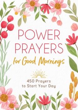 9781636094212 Power Prayers For Good Mornings