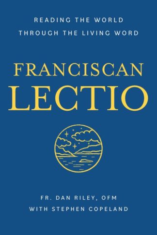9781640605282 Franciscan Lectio : Reading The World Through The Living Word