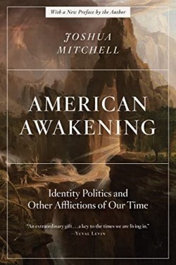 9781641772822 American Awakening : Identity Politics And Other Afflictions Of Our Time