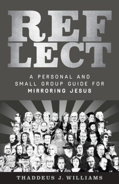 9781683592815 REFLECT : A Personal And Small Group Guide For Mirroring Jesus