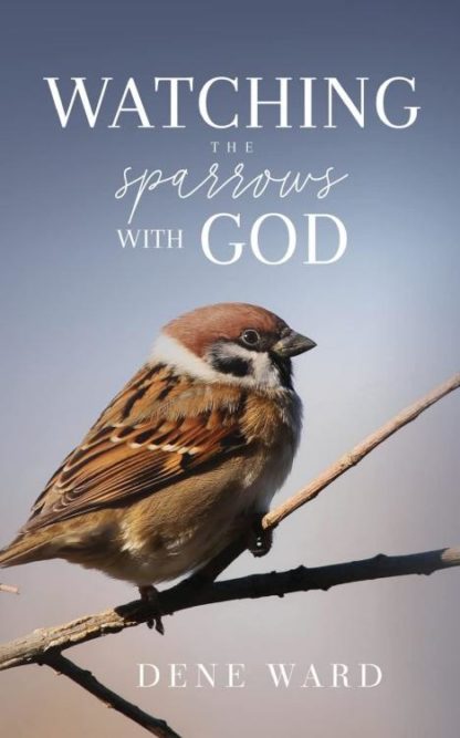 9781947929227 Watching The Sparrows With God