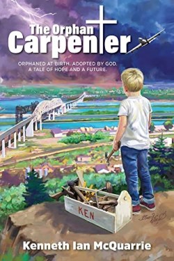 9781954437548 Orphan Carpenter : Orphaned At Birth. Adopted By God. A Tale Of Hope And A