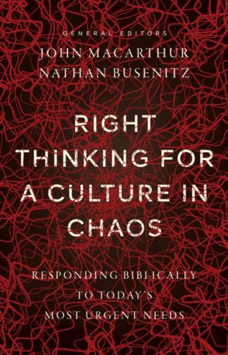 9780736987004 Right Thinking For A Culture In Chaos