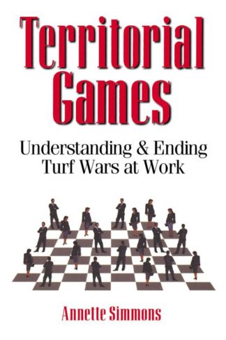 9780814474105 Territorial Games : Understanding And Ending Turf Wars At Work