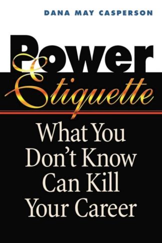 9780814479988 Power Etiquette : What You Don't Know Can Kill Your Career