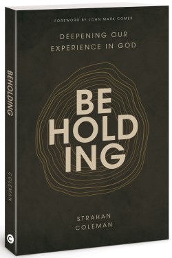 9780830785186 Beholding : Deepening Our Experience In God