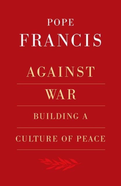 9781626984998 Against War : Building A Culture Of Peace