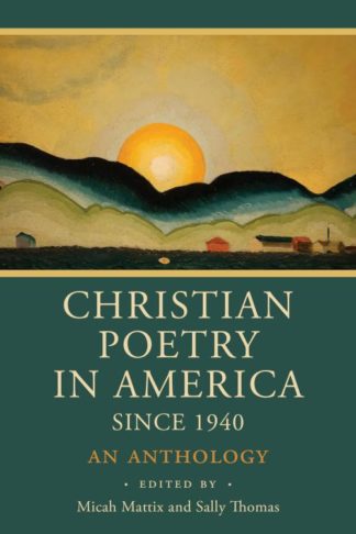 9781640608122 Christian Poetry In America Since 1940