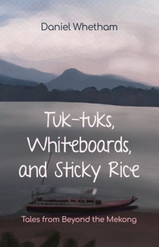 9781915046284 Tuk Tuks Whiteboards And Sticky Rice