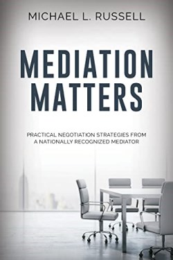 9781954437609 Mediation Matters: : Practical Negotiation Strategies From A Nationally Rec