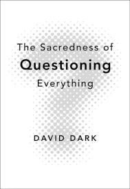 9780310286189 Sacredness Of Questioning Everything