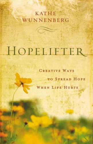 9780310320159 Hopelifter : Creative Ways To Spread Hope When Life Hurts
