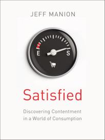9780310328353 Satisfied : Discovering Contentment In A World Of Consumption