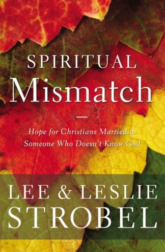 9780310350354 Spiritual Mismatch : Hope For Christians Married To Someone Who Doesnt Know