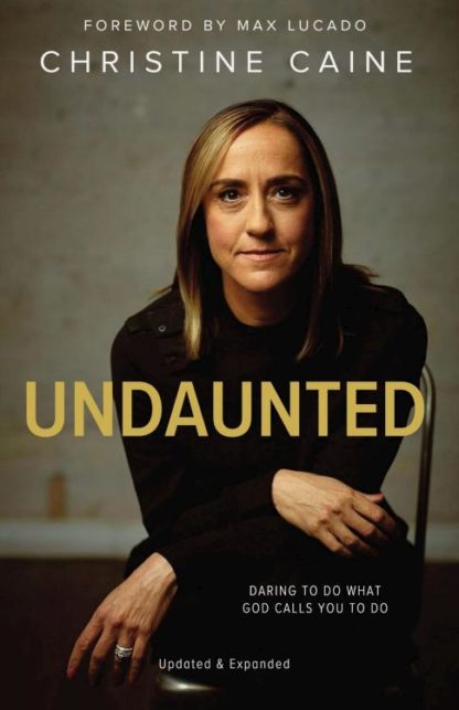 9780310355885 Undaunted : Daring To Do What God Calls You To Do (Expanded)