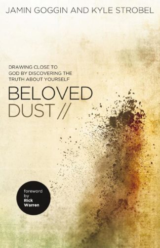 9780529110206 Beloved Dust : Drawing Close To God By Discovering The Truth About Yourself