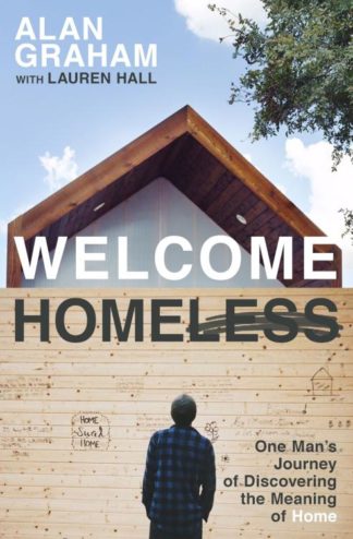 9780718086558 Welcome Homeless : One Mans Journey Of Discovering The Meaning Of Home