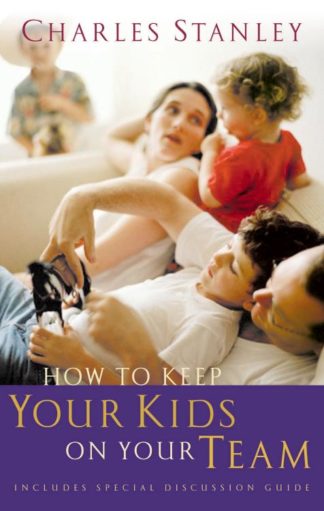 9780785261223 How To Keep Your Kids On Your Team