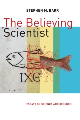 9780802873705 Believing Scientist : Essays On Science And Religion