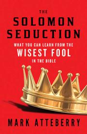 9780849964909 Solomon Seduction : What You Can Learn From The Wisest Fool In The Bible