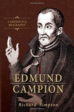 9780895554444 Edmund Campion : A Definitive Biography