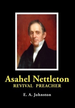 9780986022500 Asahel Nettleton : Revival Preacher