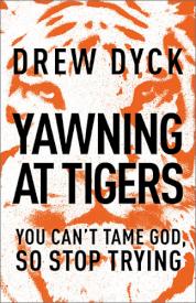 9781400205455 Yawning At Tigers