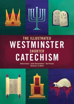 9781527109025 Illustrated Westminster Shorter Catechism