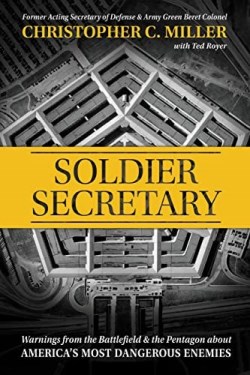 9781546002444 Soldier Secretary : Warnings From The Battlefield And The Pentagon About Am