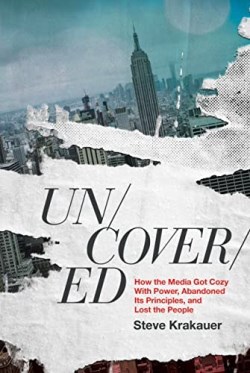 9781546003472 Uncovered : How The Media Got Cozy With Power