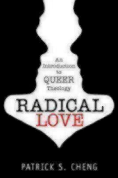 9781596271326 Radical Love : An Introduction To Queer Theology