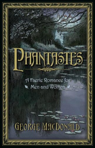9781598566673 Phantastes : A Faerie Romance For Men And Women